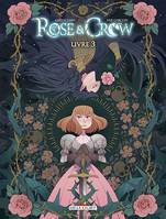 Rose and Crow T03, Livre III