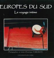 Europes du Sud - le Voyage Intime, le voyage intime