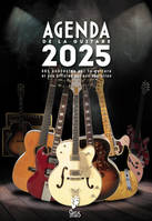 L'AGENDA DE LA GUITARE 2025-SEMAINIER : PLANIFICATEUR 12 MOIS : 365 ANECDOTES SUR LA GUITARE ET DES