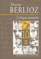 Critique musicale, volume 10 : 1860-1863, volume 10 : 1860-1863