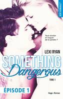 Reckless & Real Something dangerous Episode 1 - tome 1, Something dangerous - Episode 1