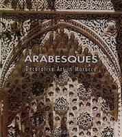 Arabesques - Decorative art in Morocco (vers. anglaise), decorative art in Morocco