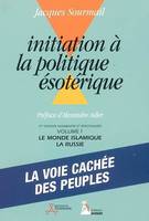 INITIATION A LA POLITIQUE ESOTERIQUE VOLUME 1