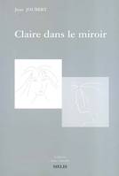 Claire dans le miroir, et autres nouvelles