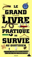 Le grand livre pratique de survie au quotidien