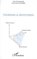 Tourisme et frontières, les actes des journées académiques du tourisme [tenues à Perpignan, les 23, 24 et 25 septembre 2004]
