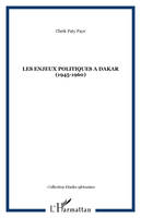 Les enjeux politiques à Dakar (1945-1960), ville d'espoir