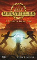 2, Les sept merveilles - tome 2 Mission Babylone, Mission Babylone