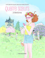 Quatre soeurs, T3, Bettina