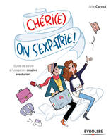 Chéri(e), on s'expatrie !, Guide de survie à l'usage des couples aventuriers