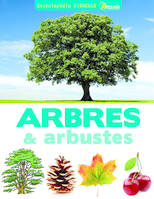 Encyclopédie visuelle des arbres & arbustes