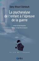 LA PSYCHANALYSE DE L'ENFANT A L'EPREUVE DE LA GUERRE