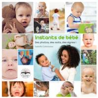 Instants de bébé, Des photos, des mots, des signes ! Imagier et livret support