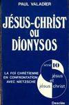 Jésus, la foi chrétienne en confrontation avec Nietzsche