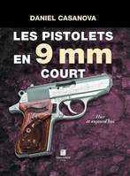 Les pistolets en 9 mm court, Hier et aujourd'hui