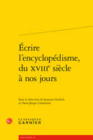 Écrire l'encyclopédisme, du XVIIIe siècle à nos jours