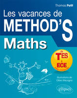 Mathématiques Les Vacances de Method’S - De la terminale ES aux prépas commerciales (ECE)