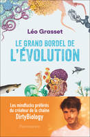 Le grand bordel de l'évolution, LA SCIENCE IMPERTINENTE DE LÉO GRASSET