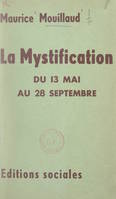 La mystification, Du 13 mai au 28 septembre
