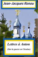 Lettres à Anton, Sur la guerre en Ukraine
