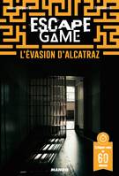 Escape game : L'évasion d'Alcatraz, Échappez-vous en 60 minutes !