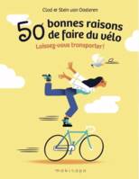 50 bonnes raisons de faire du vélo, Laissez-vous transporter !
