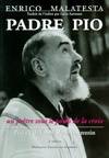 Padre Pio, Un prêtre sous le poids de la croix