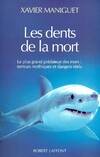 Les dents de la mort, le plus grand prédateur des mers, terreurs mythiques et dangers réels