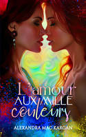 L'amour aux mille couleurs