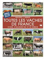 Mammifères Toutes les vaches de France, D'hier, d'aujourd'hui et de demain