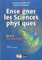 Enseigner les Sciences physiques De la 3e à la Terminale, de la 3e à la terminale