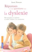 Réponses à vos questions sur la dyslexie