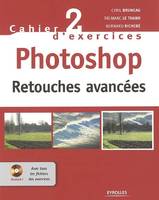 Cahier n° 2 d'exercices Photoshop, Retouches avancées