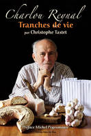 Charlou Reynal - tranches de vie, tranches de vie