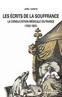 Les Ecrits de la souffrance, La consultation médicale en France (1550-1825)