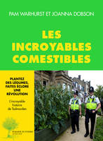 Les incroyables comestibles, Plantez des légumes, faites éclore une révolution