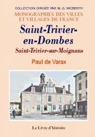 Histoire de Saint-Trivier-en-Dombes et de Béreins, Percieux, Montagneux, Mons - composant actuellement la commune et paroisse de Saint-Trivier-sur-Moignans..., composant actuellement la commune et paroisse de Saint-Trivier-sur-Moignans...