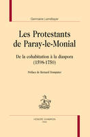 Les protestants de Paray-le-Monial - de la cohabitation à la diaspora,1598-1750