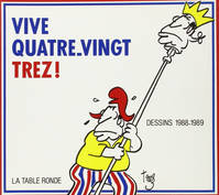 Vive Quatre-vingt-Trez !, Dessins 1988-1989