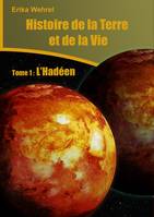 Histoire de la Terre et de la vie, L'Hadéen