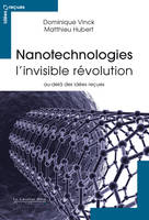 Nanotechnologies - l'invisible revolution, au-delà des idées reçues