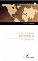 Les fluctuations économiques, Une synthèse nouvelle