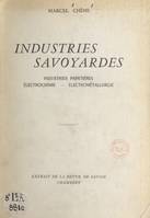 Industries savoyardes, L'évolution des industries papetières et le rattachement à la France, naissance et développement d'une grande industrie : l'électrochimie et l'électrométallurgie