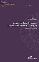 L'aurore de la philosophie négro-africaine du XXe siècle, Oeuvres, clés, analyse