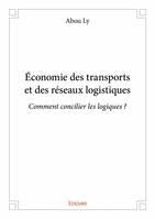 économie des transports et des réseaux logistiques, Comment concilier les logiques ?
