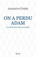 On a perdu Adam, La création dans le Coran