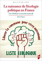 La naissance de l'écologie politique en France, Une nébuleuse au coeur des années 68