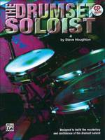 The Drumset Soloist, Designed to Build the Vocabulary and Confidence of the Drumset Soloist