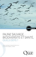 Faune sauvage, biodiversité et santé, quels défis ?