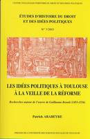 les idees politiques a toulouse a la veille de la reforme, RECHERCHES AUTOUR DE L'UVRE DE GUILLAUME BENOIT (1455-1516)